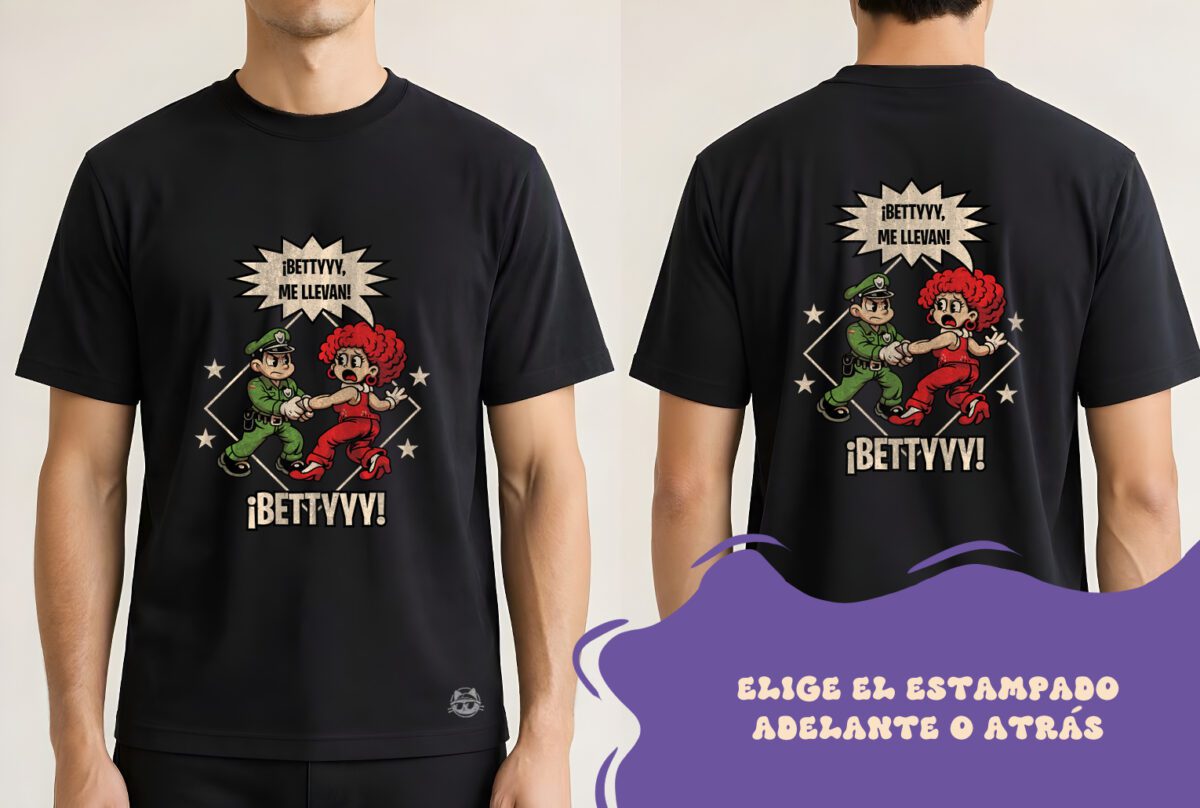 Camiseta ¡Betty me llevan!