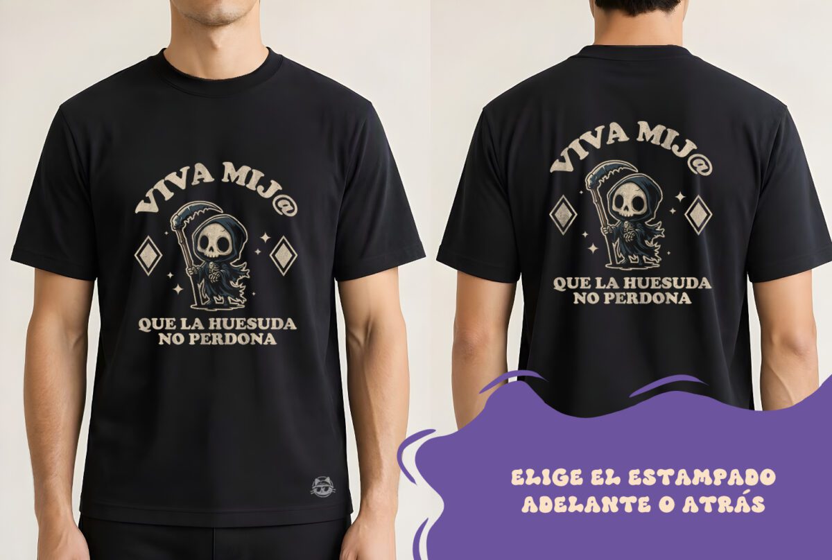 Viva Mij@ Que La Huesuda No Perdona