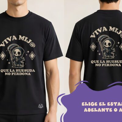 Viva Mij@ Que La Huesuda No Perdona